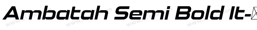 Ambatah Semi Bold It字体转换